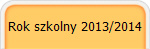Rok szkolny 2013/2014