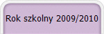 Rok szkolny 2009/2010
