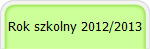 Rok szkolny 2012/2013
